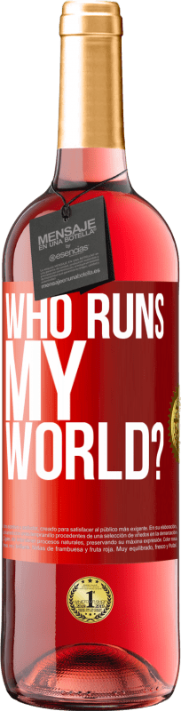 29,95 € Free Shipping | Rosé Wine ROSÉ Edition who runs my world? Red Label. Customizable label Young wine Harvest 2025 Tempranillo