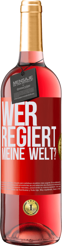 29,95 € Kostenloser Versand | Roséwein ROSÉ Ausgabe wer regiert meine Welt? Rote Markierung. Anpassbares Etikett Junger Wein Ernte 2024 Tempranillo