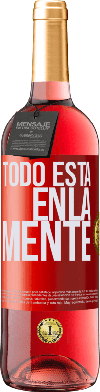 29,95 € Envío gratis | Vino Rosado Edición ROSÉ Todo está en la mente Etiqueta Roja. Etiqueta personalizable Vino joven Cosecha 2023 Tempranillo