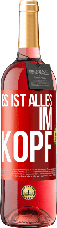 29,95 € Kostenloser Versand | Roséwein ROSÉ Ausgabe Es ist alles im Kopf Rote Markierung. Anpassbares Etikett Junger Wein Ernte 2024 Tempranillo