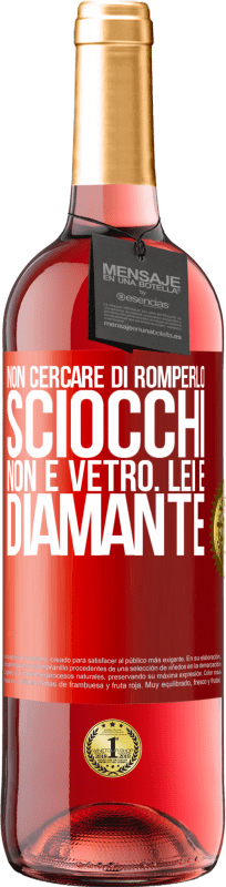 29,95 € Spedizione Gratuita | Vino rosato Edizione ROSÉ Non cercare di romperlo, sciocchi, non è vetro. Lei è diamante Etichetta Rossa. Etichetta personalizzabile Vino giovane Raccogliere 2024 Tempranillo