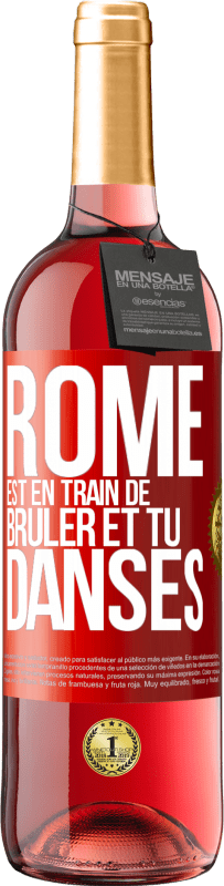 29,95 € Envoi gratuit | Vin rosé Édition ROSÉ Rome est en train de brûler et tu danses Étiquette Rouge. Étiquette personnalisable Vin jeune Récolte 2024 Tempranillo