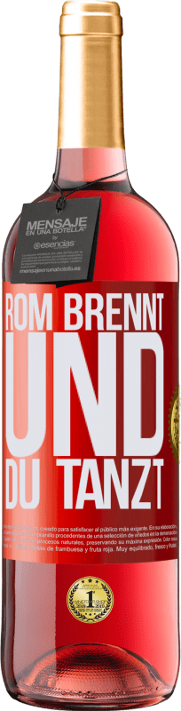 29,95 € Kostenloser Versand | Roséwein ROSÉ Ausgabe Rom brennt und du tanzt Rote Markierung. Anpassbares Etikett Junger Wein Ernte 2023 Tempranillo