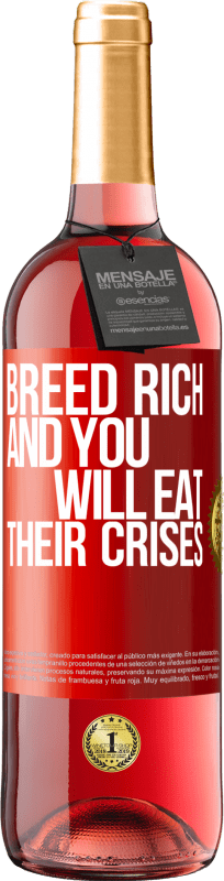 29,95 € Free Shipping | Rosé Wine ROSÉ Edition Breed rich and you will eat their crises Red Label. Customizable label Young wine Harvest 2024 Tempranillo