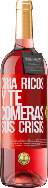 29,95 € Envío gratis | Vino Rosado Edición ROSÉ Cría ricos y te comerás sus crisis Etiqueta Roja. Etiqueta personalizable Vino joven Cosecha 2024 Tempranillo