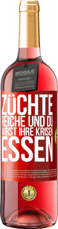 29,95 € Kostenloser Versand | Roséwein ROSÉ Ausgabe Züchte Reiche und du wirst ihre Krisen essen Rote Markierung. Anpassbares Etikett Junger Wein Ernte 2024 Tempranillo