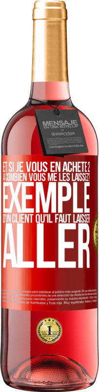 29,95 € Envoi gratuit | Vin rosé Édition ROSÉ Et si je vous en achète 2, à combien vous me les laissez? Exemple d'un client qu'il faut laisser aller Étiquette Rouge. Étiquette personnalisable Vin jeune Récolte 2024 Tempranillo