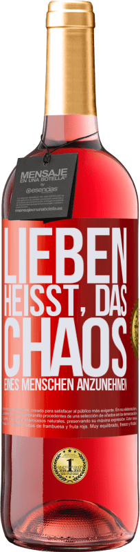 29,95 € Kostenloser Versand | Roséwein ROSÉ Ausgabe Lieben heißt, das Chaos eines Menschen anzunehmen Rote Markierung. Anpassbares Etikett Junger Wein Ernte 2024 Tempranillo