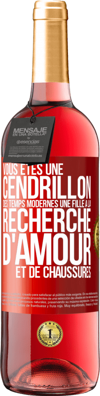 29,95 € Envoi gratuit | Vin rosé Édition ROSÉ Vous êtes une cendrillon des temps modernes une fille à la recherche d'amour et de chaussures Étiquette Rouge. Étiquette personnalisable Vin jeune Récolte 2024 Tempranillo