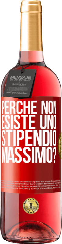 29,95 € Spedizione Gratuita | Vino rosato Edizione ROSÉ perché non esiste uno stipendio massimo? Etichetta Rossa. Etichetta personalizzabile Vino giovane Raccogliere 2024 Tempranillo