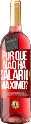 29,95 € Envio grátis | Vinho rosé Edição ROSÉ por que não há salário máximo? Etiqueta Vermelha. Etiqueta personalizável Vinho jovem Colheita 2023 Tempranillo