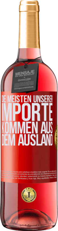 29,95 € Kostenloser Versand | Roséwein ROSÉ Ausgabe Die meisten unserer Importe kommen aus dem Ausland Rote Markierung. Anpassbares Etikett Junger Wein Ernte 2023 Tempranillo