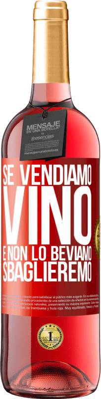 29,95 € Spedizione Gratuita | Vino rosato Edizione ROSÉ Se vendiamo vino e non lo beviamo, sbaglieremo Etichetta Rossa. Etichetta personalizzabile Vino giovane Raccogliere 2024 Tempranillo