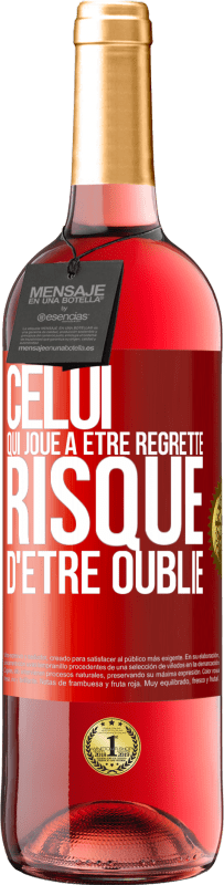 29,95 € Envoi gratuit | Vin rosé Édition ROSÉ Celui qui joue à être regretté, risque d'être oublié Étiquette Rouge. Étiquette personnalisable Vin jeune Récolte 2024 Tempranillo