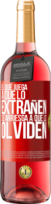 29,95 € Envío gratis | Vino Rosado Edición ROSÉ El que juega a que lo extrañen se arriesga a que lo olviden Etiqueta Roja. Etiqueta personalizable Vino joven Cosecha 2024 Tempranillo