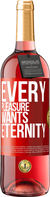 29,95 € Free Shipping | Rosé Wine ROSÉ Edition Every pleasure wants eternity Red Label. Customizable label Young wine Harvest 2023 Tempranillo