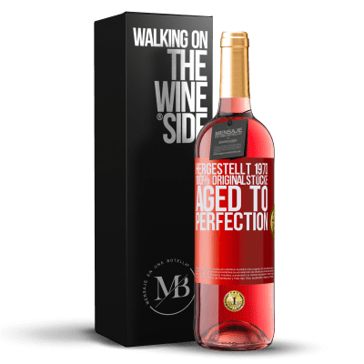 «Hergestellt 1970, 100% Originalstücke. Aged to perfection» ROSÉ Ausgabe