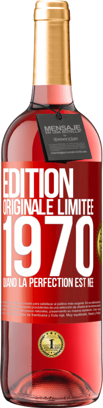 29,95 € Envoi gratuit | Vin rosé Édition ROSÉ Édition Originale Limitée 1970. Quand la perfection est née Étiquette Rouge. Étiquette personnalisable Vin jeune Récolte 2023 Tempranillo