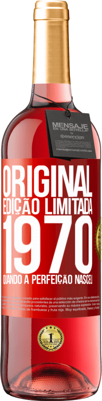 29,95 € Envio grátis | Vinho rosé Edição ROSÉ Original. Edição limitada. 1970. Quando a perfeição nasceu Etiqueta Vermelha. Etiqueta personalizável Vinho jovem Colheita 2024 Tempranillo