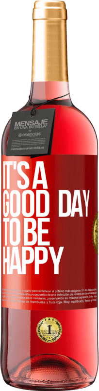 29,95 € Бесплатная доставка | Розовое вино Издание ROSÉ It's a good day to be happy Красная метка. Настраиваемая этикетка Молодое вино Урожай 2025 Tempranillo