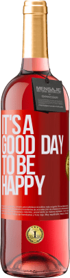 29,95 € Envío gratis | Vino Rosado Edición ROSÉ It's a good day to be happy Etiqueta Roja. Etiqueta personalizable Vino joven Cosecha 2023 Tempranillo