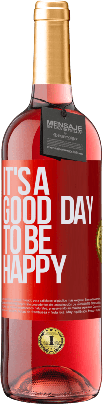 29,95 € Kostenloser Versand | Roséwein ROSÉ Ausgabe It's a good day to be happy Rote Markierung. Anpassbares Etikett Junger Wein Ernte 2023 Tempranillo