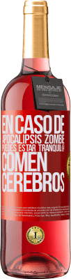 29,95 € Envío gratis | Vino Rosado Edición ROSÉ En caso de apocalipsis zombie, puedes estar tranquil@, comen cerebros Etiqueta Roja. Etiqueta personalizable Vino joven Cosecha 2024 Tempranillo