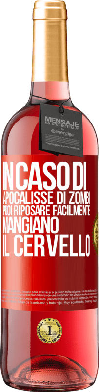 29,95 € Spedizione Gratuita | Vino rosato Edizione ROSÉ In caso di apocalisse di zombi, puoi riposare facilmente, mangiano il cervello Etichetta Rossa. Etichetta personalizzabile Vino giovane Raccogliere 2024 Tempranillo