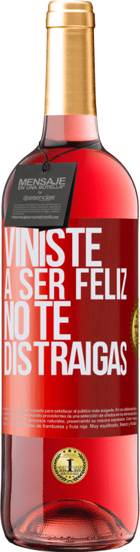 29,95 € Envío gratis | Vino Rosado Edición ROSÉ Viniste a ser feliz, no te distraigas Etiqueta Roja. Etiqueta personalizable Vino joven Cosecha 2024 Tempranillo