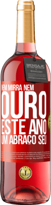 29,95 € Envio grátis | Vinho rosé Edição ROSÉ Nem mirra, nem ouro. Este ano um abraço seu Etiqueta Vermelha. Etiqueta personalizável Vinho jovem Colheita 2024 Tempranillo