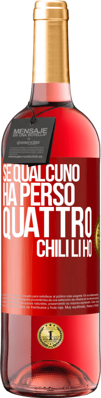 29,95 € Spedizione Gratuita | Vino rosato Edizione ROSÉ Se qualcuno ha perso quattro chili. Li ho Etichetta Rossa. Etichetta personalizzabile Vino giovane Raccogliere 2024 Tempranillo