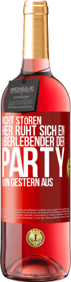 29,95 € Kostenloser Versand | Roséwein ROSÉ Ausgabe Nicht stören. Hier ruht sich ein Überlebender der Party von gestern aus Rote Markierung. Anpassbares Etikett Junger Wein Ernte 2024 Tempranillo