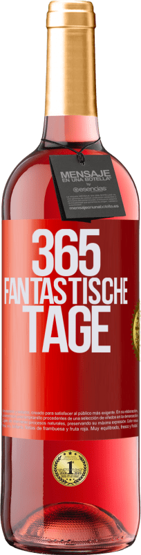 29,95 € Kostenloser Versand | Roséwein ROSÉ Ausgabe 365 fantastische Tage Rote Markierung. Anpassbares Etikett Junger Wein Ernte 2024 Tempranillo