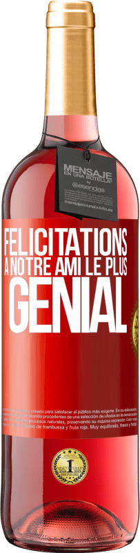 29,95 € Envoi gratuit | Vin rosé Édition ROSÉ Félicitations à notre ami le plus génial Étiquette Rouge. Étiquette personnalisable Vin jeune Récolte 2024 Tempranillo