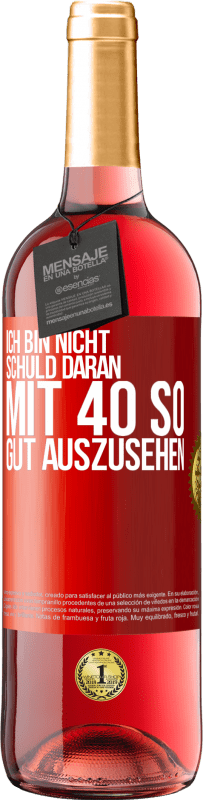 29,95 € Kostenloser Versand | Roséwein ROSÉ Ausgabe Ich bin nicht schuld daran mit 40 so gut auszusehen Rote Markierung. Anpassbares Etikett Junger Wein Ernte 2024 Tempranillo