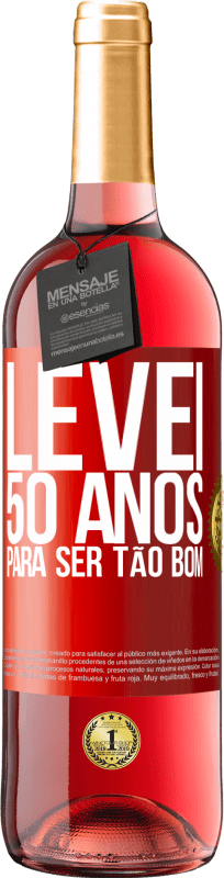 29,95 € Envio grátis | Vinho rosé Edição ROSÉ Levei 50 anos para ser tão bom Etiqueta Vermelha. Etiqueta personalizável Vinho jovem Colheita 2023 Tempranillo