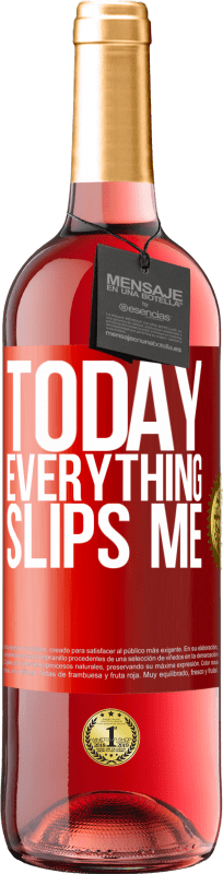 29,95 € Free Shipping | Rosé Wine ROSÉ Edition Today everything slips me Red Label. Customizable label Young wine Harvest 2022 Tempranillo