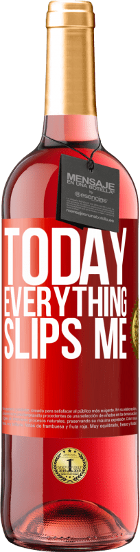 29,95 € Free Shipping | Rosé Wine ROSÉ Edition Today everything slips me Red Label. Customizable label Young wine Harvest 2024 Tempranillo