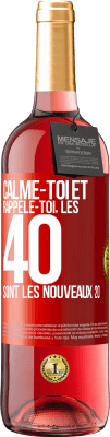 29,95 € Envoi gratuit | Vin rosé Édition ROSÉ Calme-toi et rappèle-toi, les 40 sont les nouveaux 20 Étiquette Rouge. Étiquette personnalisable Vin jeune Récolte 2023 Tempranillo