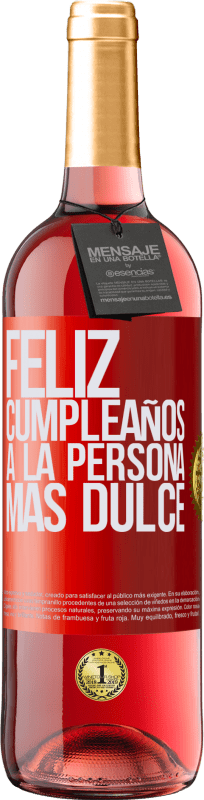 29,95 € Envío gratis | Vino Rosado Edición ROSÉ Feliz cumpleaños a la persona más dulce Etiqueta Roja. Etiqueta personalizable Vino joven Cosecha 2023 Tempranillo