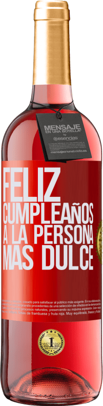 29,95 € Envío gratis | Vino Rosado Edición ROSÉ Feliz cumpleaños a la persona más dulce Etiqueta Roja. Etiqueta personalizable Vino joven Cosecha 2024 Tempranillo