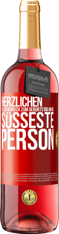 29,95 € Kostenloser Versand | Roséwein ROSÉ Ausgabe Herzlichen Glückwunsch zum Geburtstag an die süßeste Person Rote Markierung. Anpassbares Etikett Junger Wein Ernte 2024 Tempranillo