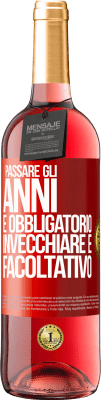 29,95 € Spedizione Gratuita | Vino rosato Edizione ROSÉ Passare gli anni è obbligatorio, invecchiare è facoltativo Etichetta Rossa. Etichetta personalizzabile Vino giovane Raccogliere 2023 Tempranillo