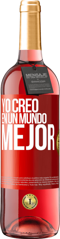 29,95 € Envío gratis | Vino Rosado Edición ROSÉ Yo creo (EN) un mundo mejor Etiqueta Roja. Etiqueta personalizable Vino joven Cosecha 2023 Tempranillo