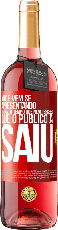 29,95 € Envio grátis | Vinho rosé Edição ROSÉ Você vem se apresentando há tanto tempo que nem percebeu que o público já saiu Etiqueta Vermelha. Etiqueta personalizável Vinho jovem Colheita 2025 Tempranillo