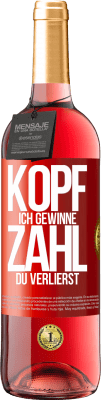 29,95 € Kostenloser Versand | Roséwein ROSÉ Ausgabe Kopf ich gewinne, Zahl du verlierst Rote Markierung. Anpassbares Etikett Junger Wein Ernte 2024 Tempranillo