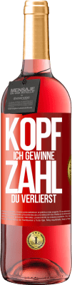 29,95 € Kostenloser Versand | Roséwein ROSÉ Ausgabe Kopf ich gewinne, Zahl du verlierst Rote Markierung. Anpassbares Etikett Junger Wein Ernte 2025 Tempranillo