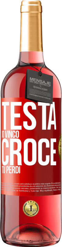 29,95 € Spedizione Gratuita | Vino rosato Edizione ROSÉ Testa io vinco, croce tu perdi Etichetta Rossa. Etichetta personalizzabile Vino giovane Raccogliere 2023 Tempranillo