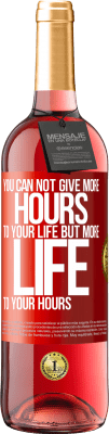 29,95 € 送料無料 | ロゼワイン ROSÉエディション あなたはあなたの人生にもっと多くの時間を与えることはできませんが、あなたの時間にもっと多くの人生を与えることができます 赤いタグ. カスタマイズ可能なラベル 若いワイン 収穫 2024 Tempranillo