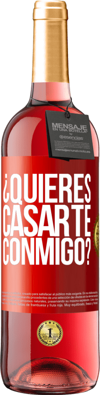 29,95 € Envío gratis | Vino Rosado Edición ROSÉ ¿Quieres casarte conmigo? Etiqueta Roja. Etiqueta personalizable Vino joven Cosecha 2023 Tempranillo